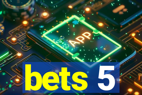 bets 5